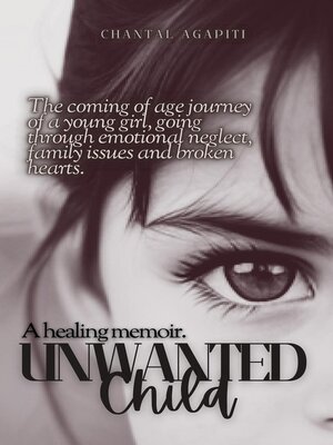 cover image of Unwanted Child. a Healing Memoir.